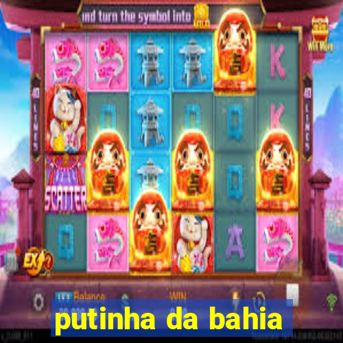 putinha da bahia